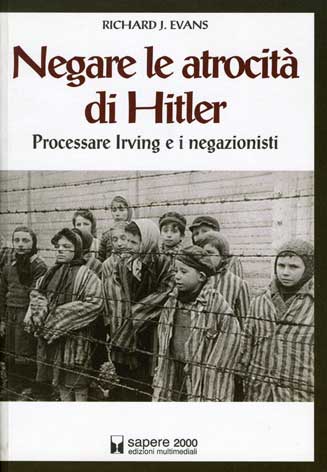 Negare le atrocit di Hitler: processare Irving e i negazionisti