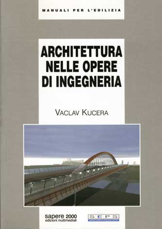 Architettura nelle opere di ingegneria: in appendice: Architettura dei ponti