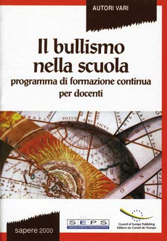 Bullismo (Il) nella scuola: programma di formazione continua per docenti