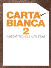 Carta Bianca n.02 - anno I, settembre 1981 Impiegati, tecnici e altre storie