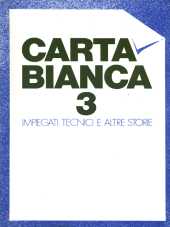 Carta Bianca n.03 - anno I, gennaio 1982 Impiegati, tecnici e altre storie