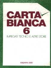 Carta Bianca n.06 - anno III, marzo 1984 Impiegati, tecnici e altre storie