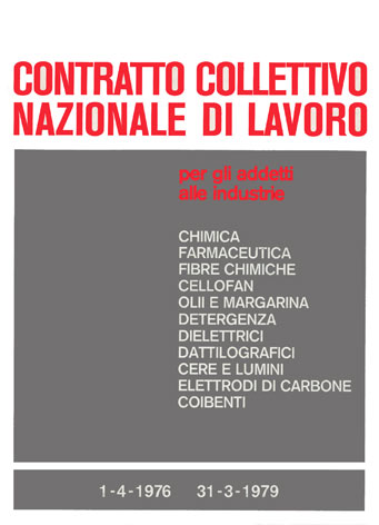 CCNL per gli addetti alle industrie chimica, farmaceutica, fibre chimiche, cellofan, oli e margarina, detergenza, dielettrici, dattilografici, cere e lumini, elettrodi di carbone, coibenti - 1/4/76-31/3/79