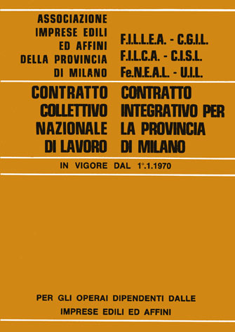CCNL Contratto integrativo per la Provincia di Milano: in vigore dal 1-1-1970 per gli operai dipendenti dalle imprese edili e affini. Stipulato in data 3 dicembre 1969