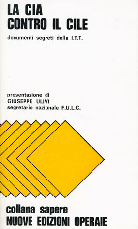 CIA (La) contro il Cile: documenti segreti dell'I.T.T.