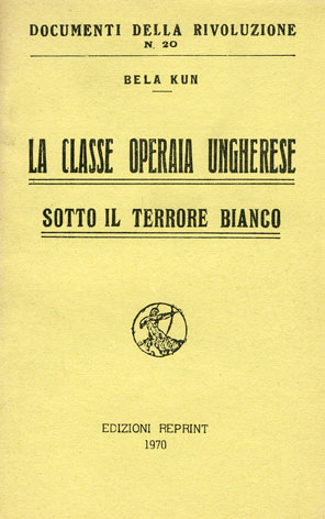 Classe (La) operaia ungherese sotto il terrore bianco