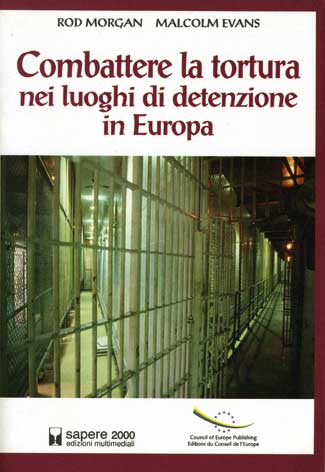 Combattere la tortura nei luoghi di detenzione in Europa: l'opera e le normative del Comitato europeo per la prevenzione della tortura (CPT)