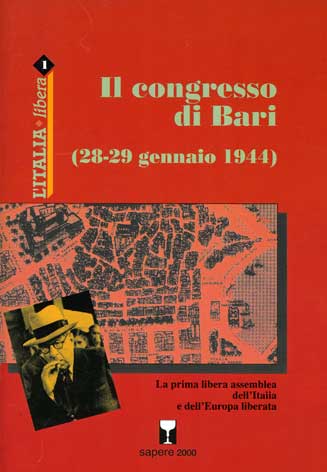 Congresso (Il) di Bari (28/29 gennaio 1944): la prima libera assemblea dell'Italia e dell'Europa liberata