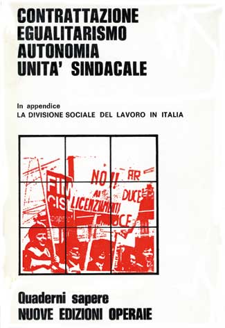 Contrattazione, egualitarismo, autonomia, unità sindacale