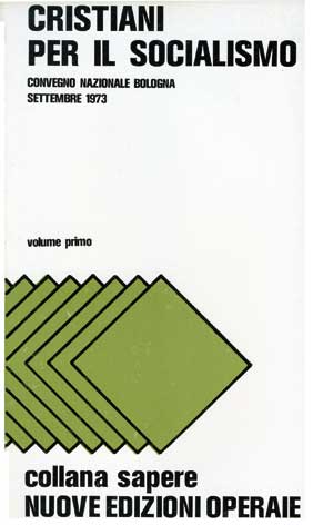 Cristiani per il socialismo: Convegno Nazionale Bologna, settembre 1973 - Vol. I - II