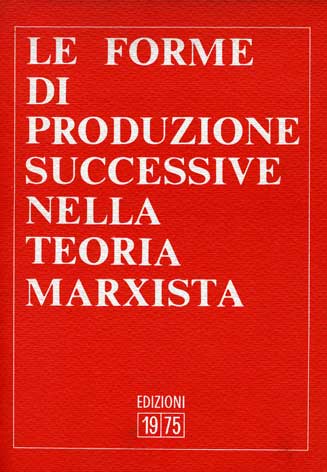 Forme (Le) di produzione successive nella teoria marxista