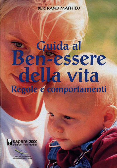 Guida al ben-essere della vita. Regole e comportamenti.