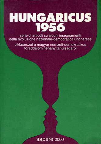 Hungaricus 1956: serie di articoli su alcuni insegnamenti della rivoluzione nazionale democratica ungherese