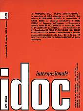 IDOC Internazionale 1974 n.09 - anno V, 15 maggio
Quindicinale di documenti, studi, attualità, rassegne sulla liberazione politica e religiosa dell'uomo in una prospettiva mondiale