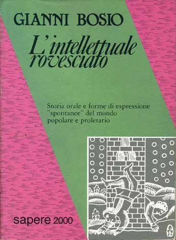 Intellettuale (L') rovesciato: storia orale e forme di espressione 