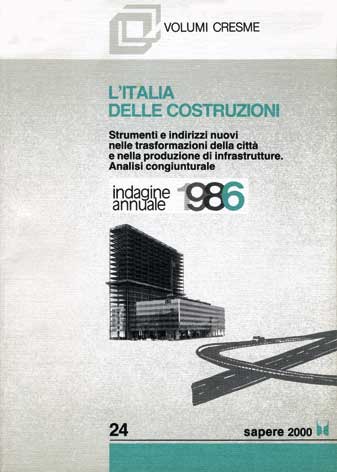 Italia (L') delle costruzioni: strumenti e indirizzi nuovi nelle trasformazioni della città e nella produzione di infrastrutture; analisi congiunturale