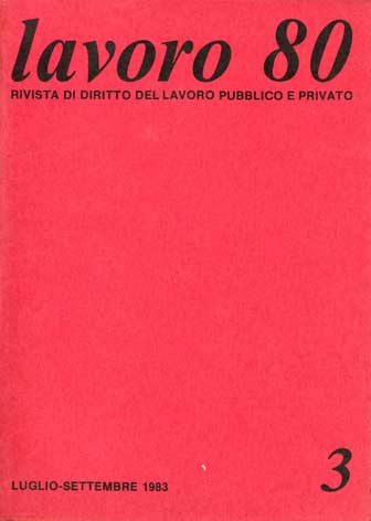 Lavoro 80, n.3 luglio-settembre 1983
Rivista di diritto del lavoro pubblico e privato