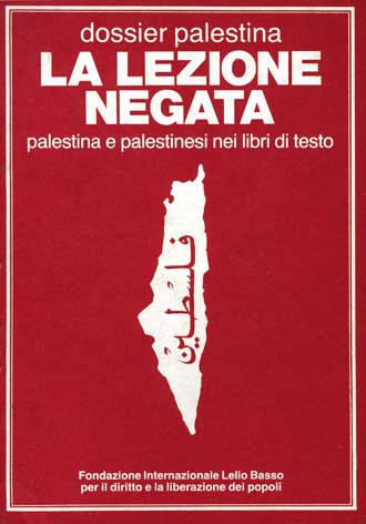 Lezione (La) negata (Dossier Palestina): palestina e palestinesi nei libri di testo