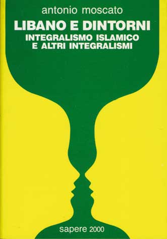 Libano e dintorni: integralismo islamico e altri integralismi