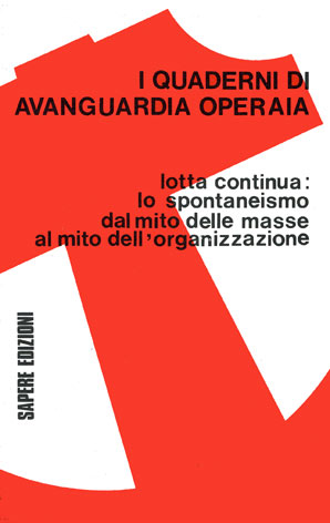 Lotta Continua: lo spontaneismo dal mito delle masse al mito dell'organizzazione