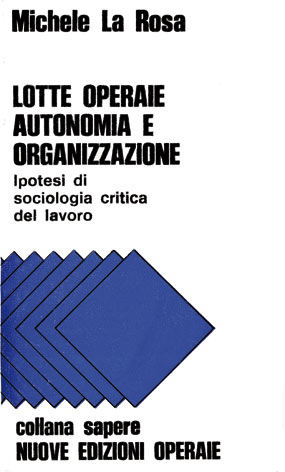 Lotte operaie: autonomia e organizzazione: ipotesi di sociologia critica del lavoro