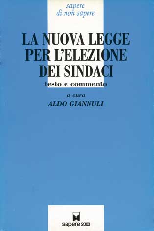 Nuova (La) legge per l'elezione dei sindaci: testo e commento