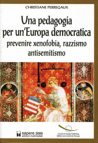 Pedagogia (Una) per un'Europa democratica: prevenire xenofobia, razzismo, antisemitismo