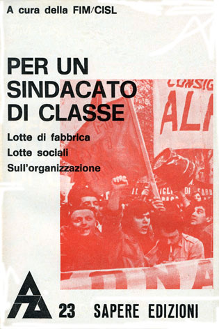 Sindacato (Per un) di classe: lotte di fabbrica, lotte sociali, sull'organizzazione