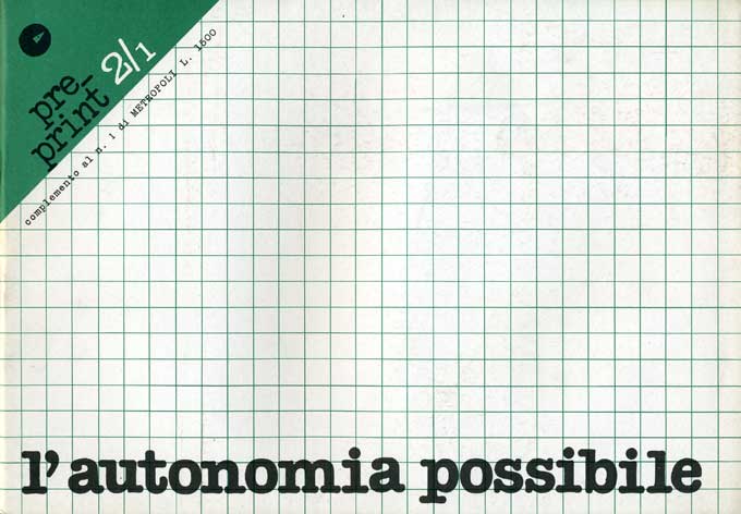 Pre-print n.2/1 - L'Autonomia possibile
complemento al n. 1 di Metropoli