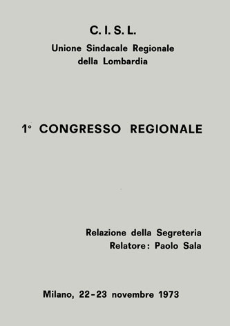 1° Congresso Regionale: relazione della segreteria: relatore Paolo Sala - Milano, 22-23 novembre 1973