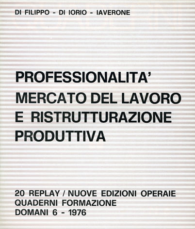 Professionalità, mercato del lavoro e ristrutturazione produttiva