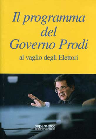 Programma (Il) del Governo Prodi: al vaglio degli elettori