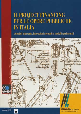 Project (Il) financing per le opere pubbliche in Italia: settori di intervento, innovazioni normative, modelli sperimentali