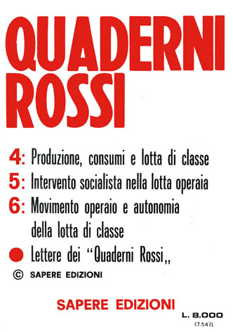 Quaderni Rossi: cofanetto II: contiene Quaderni Rossi 4 - Produzione, consumi e lotte di classe; Quaderni Rossi 5 - Intervento socialista nella lotta operaia; Quaderni Rossi 6 - Movimento operaio e autonomia della lotta di classe; Lettere dei Quaderni Ro