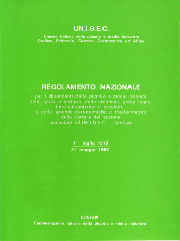 Regolamento nazionale per i dipendenti delle piccole e medie aziende della carta e cartone, della cellulosa, pasta legno, fibra vulcanizzata e presfibra e delle aziende cartotecniche e trasformatrici della carta e del cartone associate all'UNIGEC-CONFAPI