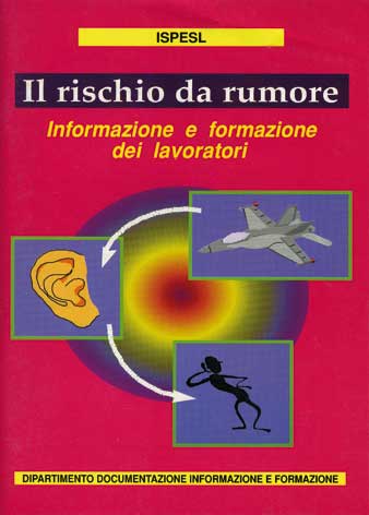 Prevenzione del rischio da rumore - Informazione e formazione dei lavoratori in applicazione del D.Lgs. n. 277/91