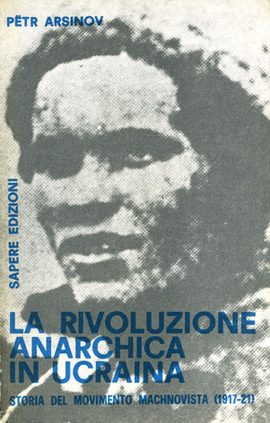 Rivoluzione (La) anarchica in Ucraina: storia del movimento Machnovista (1917-1921)