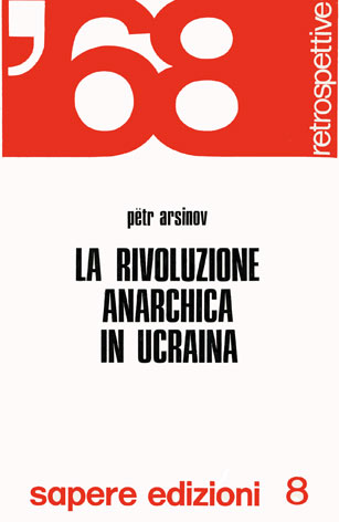 Rivoluzione (La) anarchica in Ucraina: storia del movimento Machnovista (1917-1921)