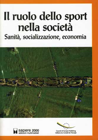 Ruolo (Il) dello sport nella societ: sanit, socializzazione, economia