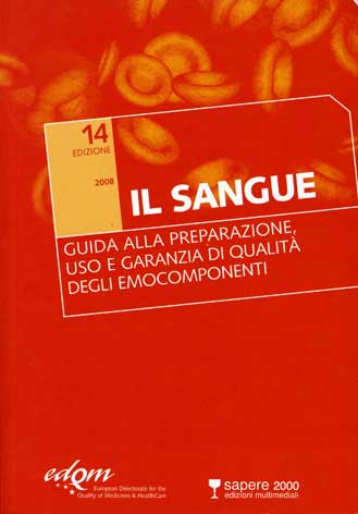 Sangue (Il) - Guida alla preparazione, uso e garanzia di qualit degli emocomponti - 14a edizione