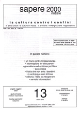 Sapere 2000 Notizie n.13 - nuova serie - anno I, del 10/4/89 La cultura contro i confini, le altre culture, le culture di massa, la diversità, l'emarginazione, l'opposizione