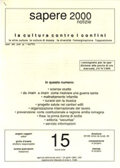 Sapere 2000 Notizie n.15 - nuova serie - anno I, del 24/4/89 La cultura contro i confini, le altre culture, le culture di massa, la diversità, l'emarginazione, l'opposizione