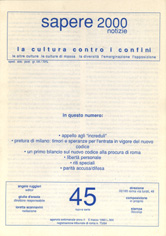 Sapere 2000 Notizie n.45 - nuova serie - anno II, del 5/3/90 La cultura contro i confini, le altre culture, le culture di massa, la diversità, l'emarginazione, l'opposizione