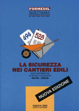 Sicurezza (La) nei cantieri edili: guida informativa ai Decreti Legislativi 494/96 e 528/99