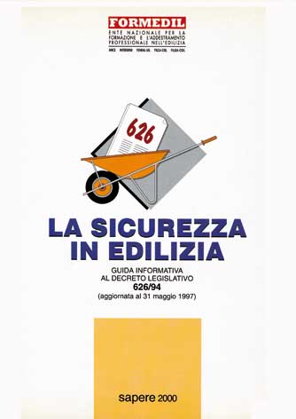 Sicurezza (La) in edilizia: guida informativa al decreto legislativo 626/94 (aggiornata al 31 maggio 1997)
