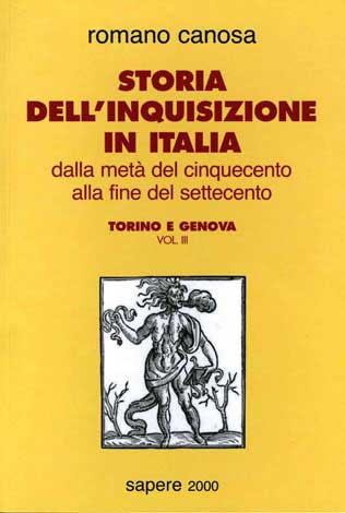 Storia dell'inquisizione in Italia: dalla met del '500 alla fine del '700 - Torino e Genova - vol. III