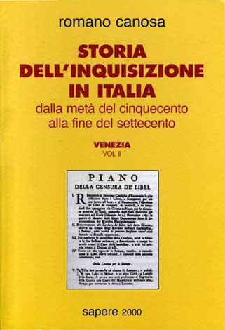 Storia dell'inquisizione in Italia: dalla metà del '500 alla fine del '700 - Venezia - vol. II