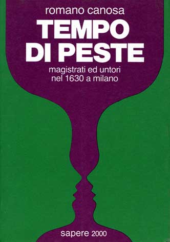 Tempo di peste: magistrati e untori nel 1630 a Milano