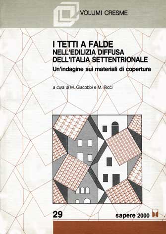 Tetti (I) a falde nell'edilizia diffusa dell'Italia settentrionale: un'indagine sui materiali di copertura