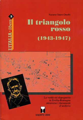 Triangolo (Il) rosso (1943-1947): la verit sul dopoguerra in Emilia-Romagna attraverso i documenti d'archivio